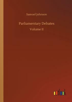 Parliamentary Debates by Samuel Johnson