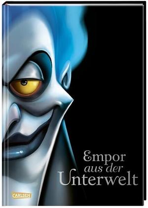 Disney. Villains 10: Empor aus der Unterwelt: Die Geschichte von Hades aus »Hercules« by Serena Valentino, Walt Disney