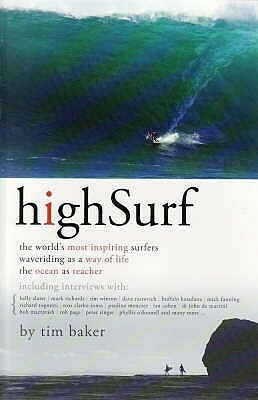 High Surf: The World's Most Inspiring Surfers by Tim Baker