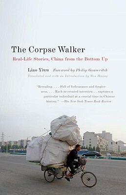 The Corpse Walker: Real Life Stories: China from the Bottom Up by Liao Yiwu