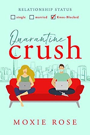 Quarantine Crush by Moxie Rose