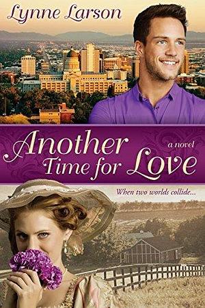 Another Time for Love by Lynne Larson, Lynne Larson