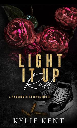 Light It Up Red by Kylie Kent