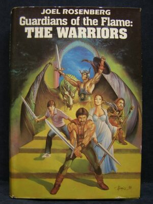 Guardians of the Flame: The Warriors by Joel Rosenberg