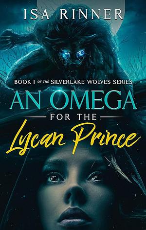 An Omega for the Lycan Prince by Isa Rinner