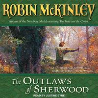 The Outlaws of Sherwood by Robin McKinley