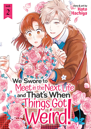 We Swore to Meet in the Next Life and That's When Things Got Weird! Vol. 2 by ∞谷 鳩, Hato Hachiya