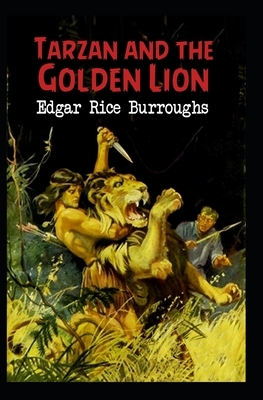 Tarzan and the Golden Lion (Tarzan #21) Annotated by Edgar Rice Burroughs