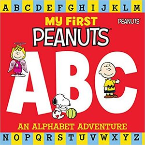 My First Peanuts: ABC: An Alphabet Adventure by Charles M. Schulz