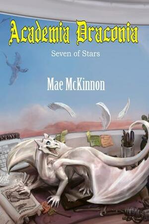 Academia Draconia by Mae McKinnon, Ashley Lachance