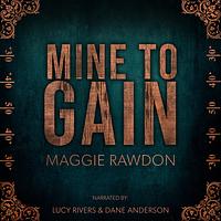 Mine to Gain by Maggie Rawdon