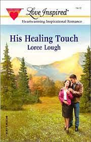 His Healing Touch by Loree Lough