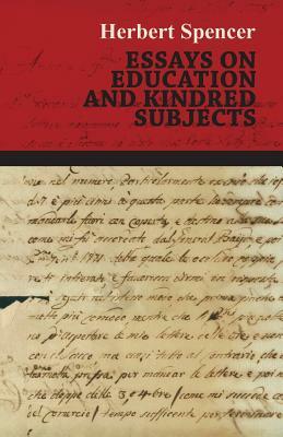 Essays on Education and Kindred Subjects by Herbert Spencer