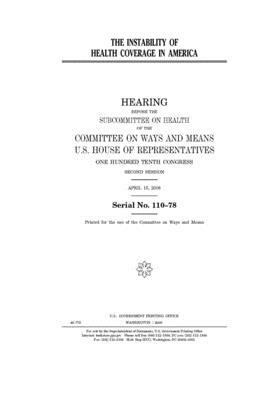 The instability of health coverage in America by Committee on Ways and Means (house), United States House of Representatives, United State Congress