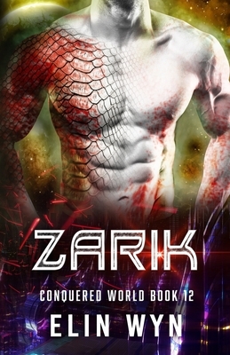 Zarik: Science Fiction Adventure Romance by Elin Wyn