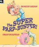 The Super Parp-buster! by Janeen Brian