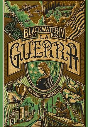 BLACKWATER. 4 La Guerra by Michael McDowell