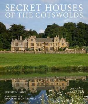 Secret Houses of the Cotswolds by Jeremy Musson, Hugo Rittson Thomas
