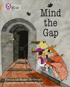 Mind the Gap by Roger McGough, Natalie Kilany