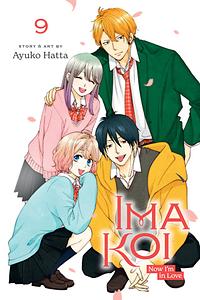 Ima, Koi: Now I'm in Love, Vol. 9 by Ayuko Hatta