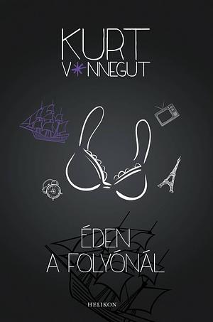 Éden a folyónál by Kurt Vonnegut