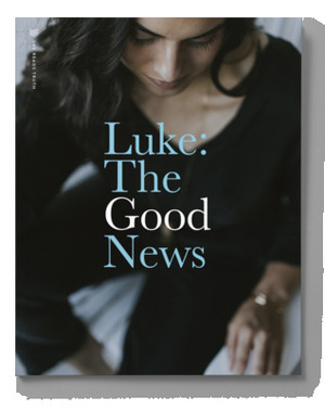 Luke: The Good News by She Reads Truth