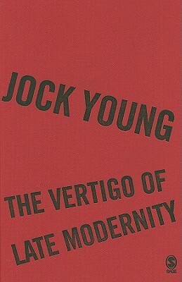 The Vertigo of Late Modernity by Jock Young