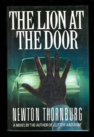 The Lion at the Door by Newton Thornburg, Newton Thornburg