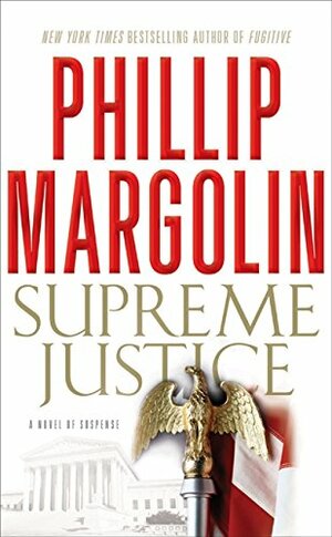 Supreme Justice by Phillip Margolin