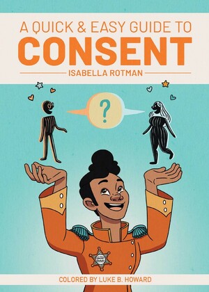 A Quick & Easy Guide to Consent by Isabella Rotman