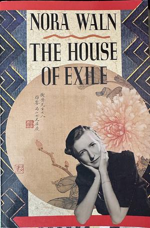 The House of Exile: Supplemented Edition by Nora Waln, Nora Waln, C. Leroy Baldridge