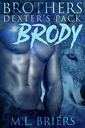 Brody by M.L. Briers, M.L. Briers