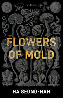 Flowers of Mold by Ha Seong-nan