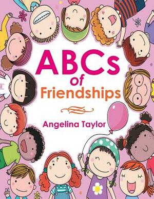 ABCs of Friendships by Angelina Taylor