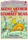 Agent Arthur on the Stormy Seas by Martin Oliver, Paddy Mounter