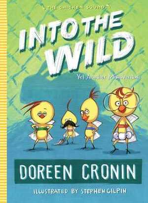 Into the Wild: Yet Another Misadventure by Stephen Gilpin, Doreen Cronin