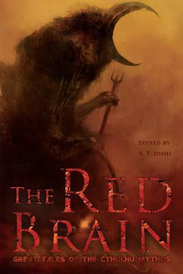 The Red Brain: Great Tales of the Cthulhu Mythos by Donald Wandrei, Clark Ashton Smith, C. Hall Thompson