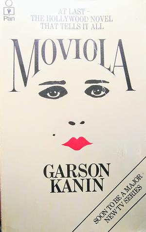 Moviola: Novel by Garson Kanin