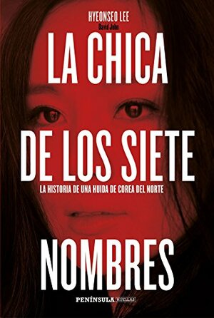 La chica de los siete nombres by Hyeonseo Lee, David John