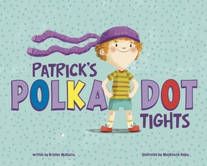 Patrick's Polka-Dot Tights by Kristen McCurry