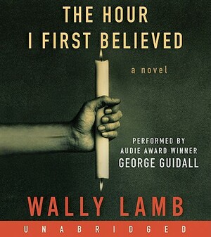 The Hour I First Believed by Wally Lamb