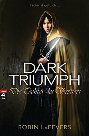 Dark Triumph. Die Tochter des Verräters by Robin LaFevers
