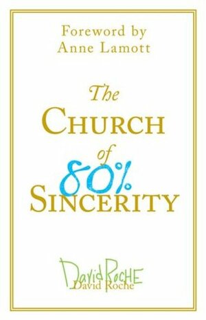 The Church of 80% Sincerity by David Roche