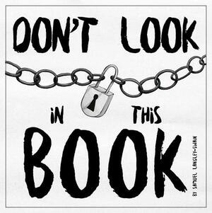 Don't Look In This Book by Samuel Langley-Swain