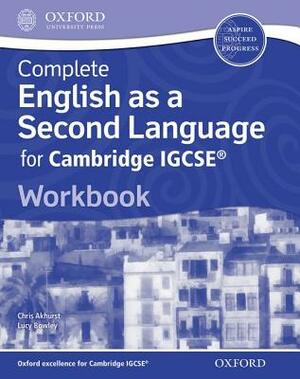 English as a Second Language for Cambridge Igcserg: Workbook by Chris Akhurst, Lucy Bowley