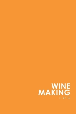 Wine Making Log by Rogue Plus Publishing