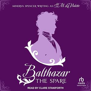 Balthazar: The Spare by S.M. LaViolette, Minerva Spencer