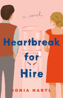 Heartbreak for Hire by Sonia Hartl