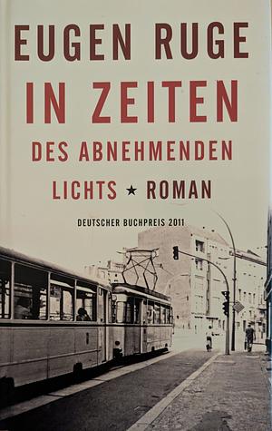 In Zeiten des abnehmenden Lichts by Eugen Ruge