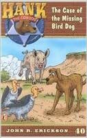 Hank the Cowdog: The Case of the Missing Bird Dog by John R. Erickson